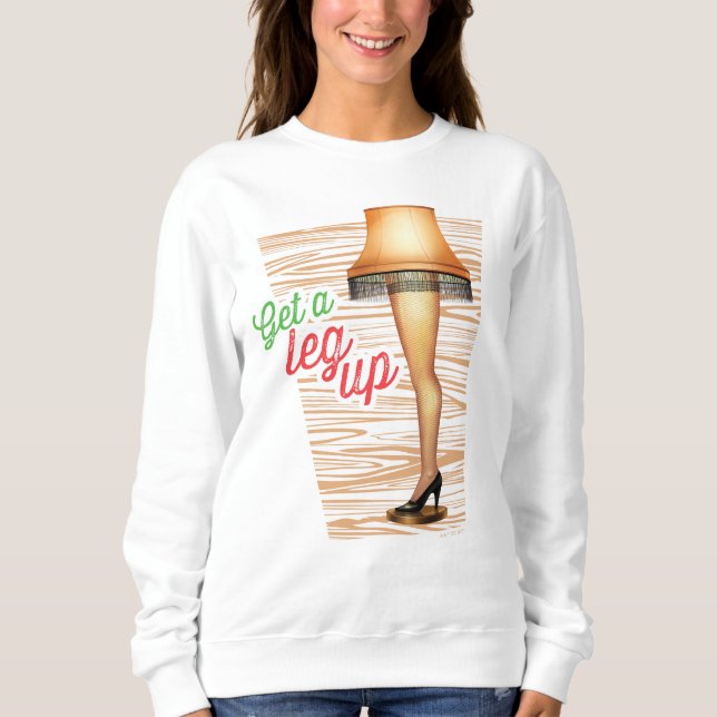 A Christmas Story Lamp | Get a Leg Up Sweatshirt (Front)