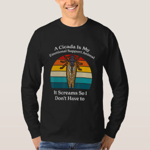 A Cicada Is My Emotional Support Animal Brood X T-Shirt