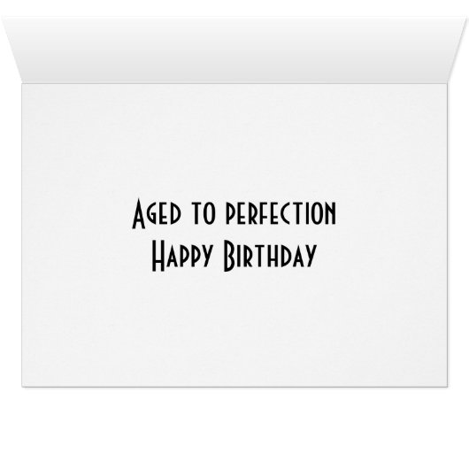 A CLASSIC BIRTHDAY" AND AGED TO "PERFECTION" (Inside Horizontal (Bottom))