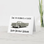 A CLASSIC BIRTHDAY" TO A "CLASSIC HUSBAND*** CARD<br><div class="desc">WISH A "CLASSIC **HUSBAND** A VERY "CLASSIC AND ***HAPPY BIRTHDAY!*** AND MAKE HIS DAY THE BEST ONE EVER!!!!</div>
