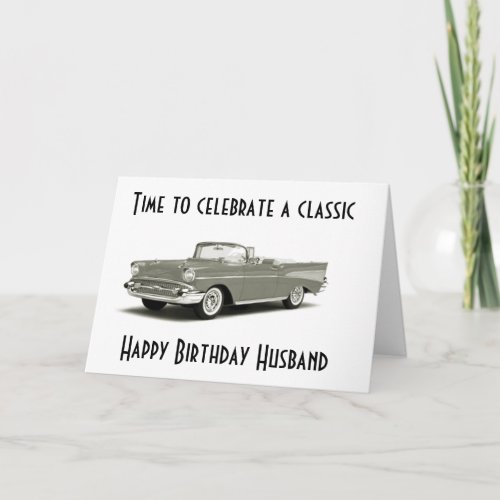 A CLASSIC BIRTHDAY TO A CLASSIC HUSBAND CARD