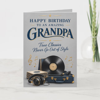 A Classic in Every Way Grandpa Birthday Card