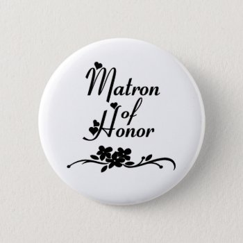 A Classic Matron Of Honor  Button by weddingparty at Zazzle