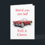 ****A CLASSIC TURNS 50**** HAPPY BIRTHDAY CARD<br><div class="desc">THANK YOU for stopping by 1 of my 8 stores!</div>