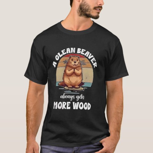 A Clean Beaver Always Gets More Wood Adult Humor M T-Shirt