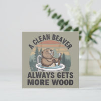 A Clean Beaver Always Gets More Wood Dirty Humor