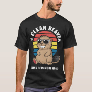 A Clean Beaver Always Gets More Wood family T-Shirt