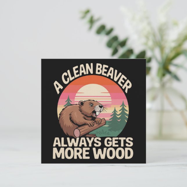 A Clean Beaver Always Gets More Wood Funny Joke Invitation (Standing Front)