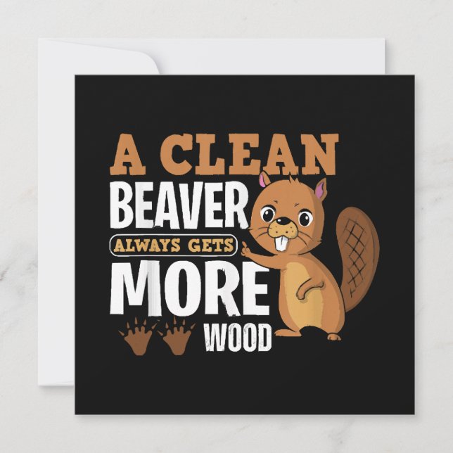 A Clean Beaver Always Gets More Wood funny quote (Front)