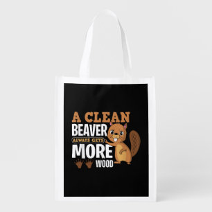 A Clean Beaver Always Gets More Wood funny quote Grocery Bag