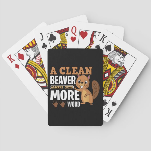 A Clean Beaver Always Gets More Wood funny quote Poker Cards (Back)