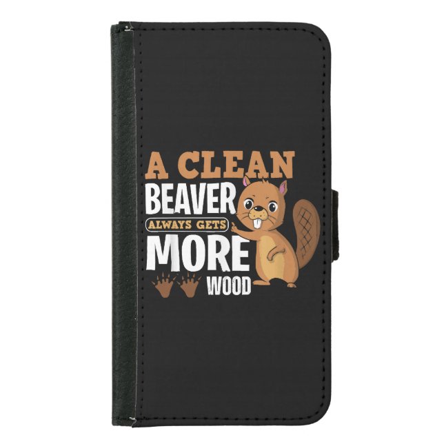 A Clean Beaver Always Gets More Wood funny quote Samsung Galaxy Wallet Case (Front)