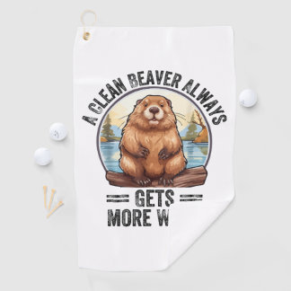 A Clean Beaver Always Gets More Wood Golf Towel