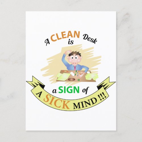 A Clean Desk is A sign of Sick Mind Postcard