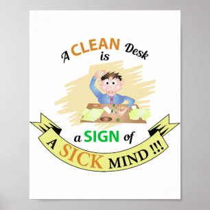 A Clean Desk is A sign of Sick Mind Poster