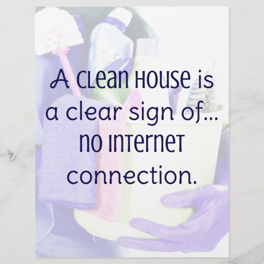 A clean house is a clear sign of… no internet (Front)