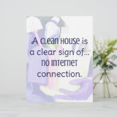 A clean house is a clear sign of… no internet (Standing Front)
