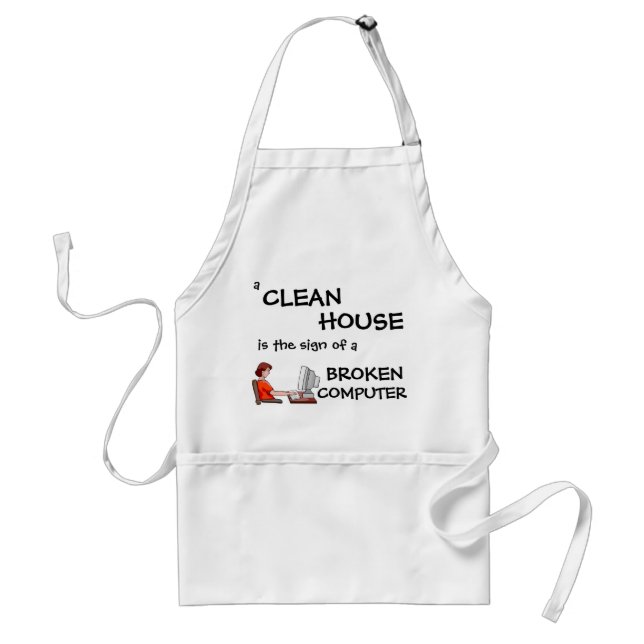 A Clean House Is The Sign Of A Broken Computer Adult Apron (Front)