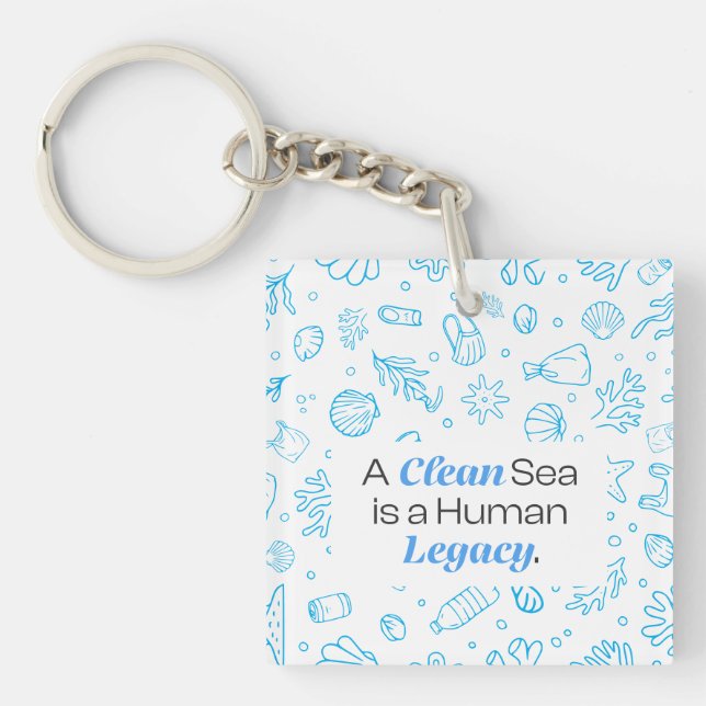 A Clean Sea is a Human Legacy | Ocean Pollution Keychain (Front)