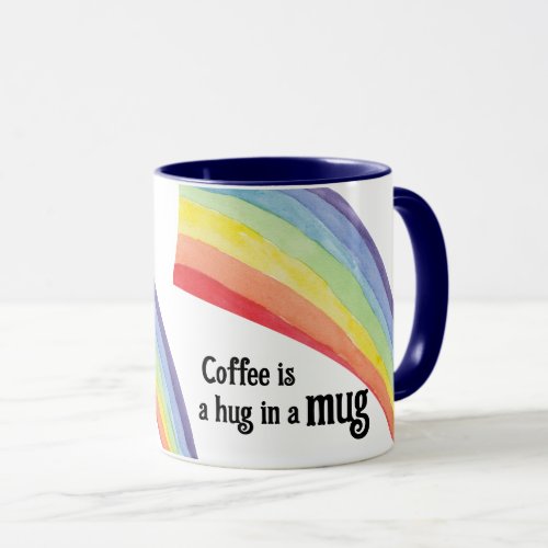 A coffee is a hug in a mug