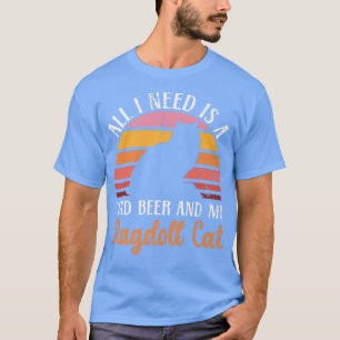 A Cold Beer And A Ragdoll Cat Kitty Lover Alcoholi T-Shirt