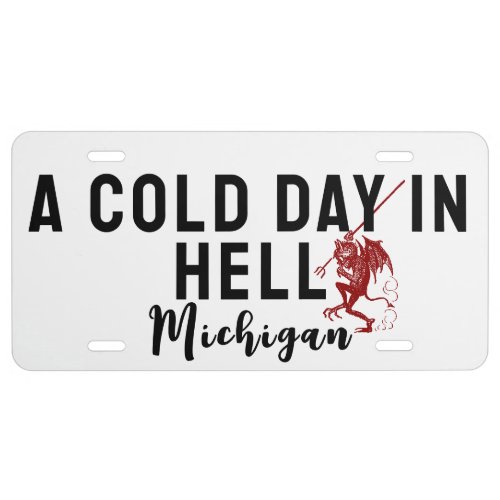 A Cold Day In Hell Michigan Lil Devil travel gift License Plate