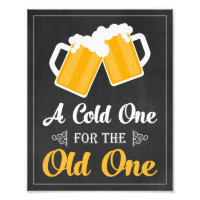 A Cold One for the Old One Sign • Cheers and Beers