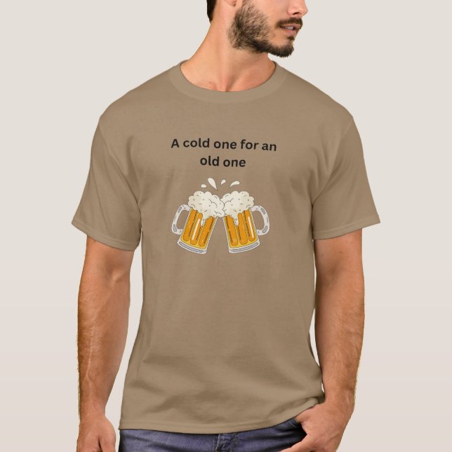 A cold one T-Shirt (Front)