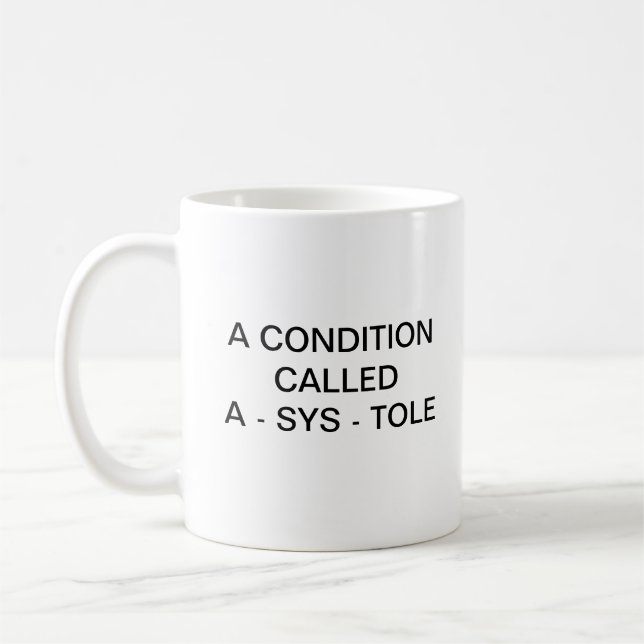 A CONDITION CALLED A - SYS - TOLE COFFEE MUG (Left)