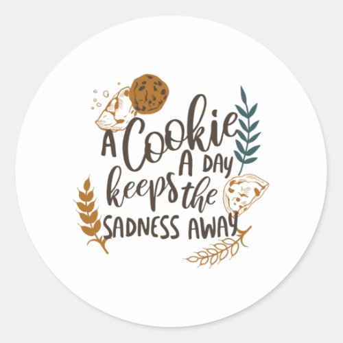 A Cookie a Day Keeps the Sadness Away white ver Classic Round Sticker