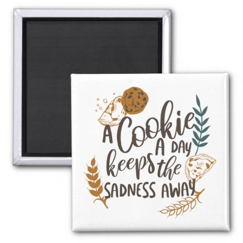 A Cookie a Day Keeps the Sadness Away White ver Magnet