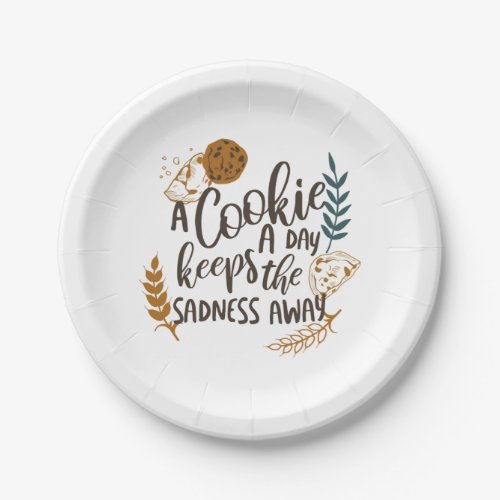 A Cookie a Day Keeps the Sadness Away White ver Paper Plates