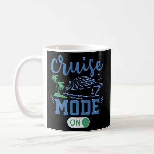 A  Cool Cruise Mode On Blue Cruise Vacation  Coffee Mug