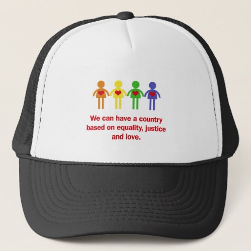 A Country Based on Equality Justice and Love Trucker Hat