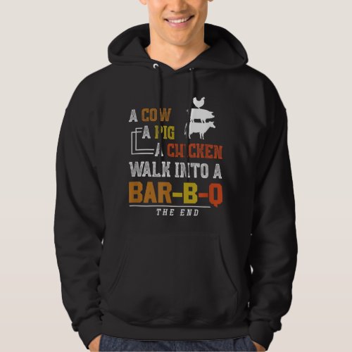 A Cow A Pig A Chicken Walk Into A Bar BBQ Hoodie