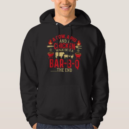 A Cow A Pig And A Chicken Bar_B_Q  BBQ Grill Hoodie