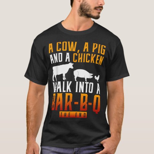 A Cow A Pig And A Chicken Walk Into A Bar BBQ T_Shirt