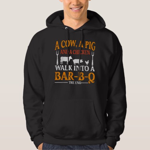 A Cow A Pig and a Chicken Walk into Bar BBQ Hoodie