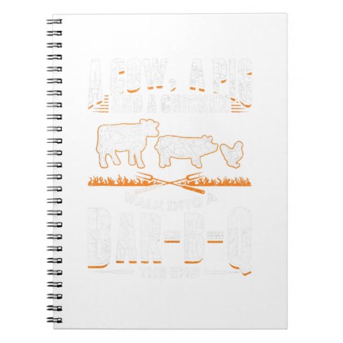 A Cow A Pig And A Chicken Walk The End Bbq Perfec Notebook