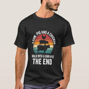 A Cow A Pig And Chicken Walk Into A Bar Funny BBQ  T-Shirt