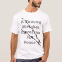 A coward mistakes oppression for peace T-Shirt