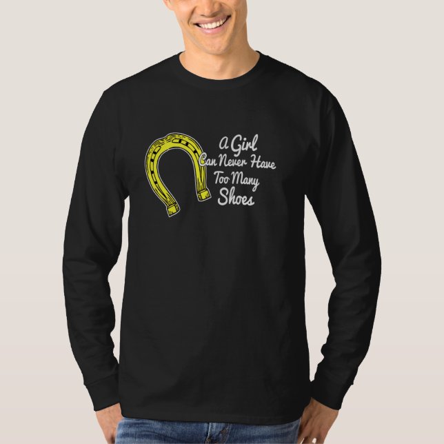 A Cowgirl Can Never Have Too Many Shoes T-Shirt (Front)
