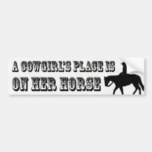 A Cowgirls Place Is On Her Horse Bumper Sticker