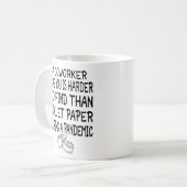 A Coworker like you is harder to find than toilet Coffee Mug (Front Left)