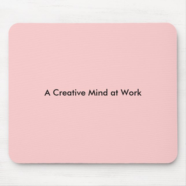 A Creative Mind at Work Mouse Pad (Front)