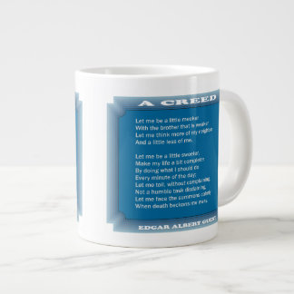 A Creed by Edgar Guest Giant Coffee Mug
