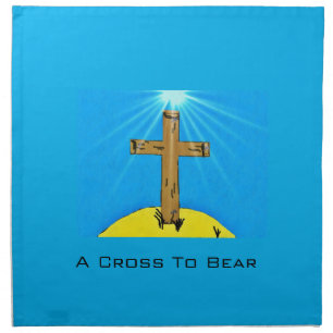 A Cross To Bear Cloth Napkin