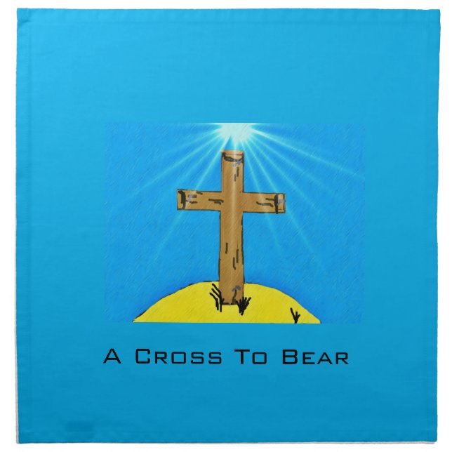 A Cross To Bear Cloth Napkin (Front)