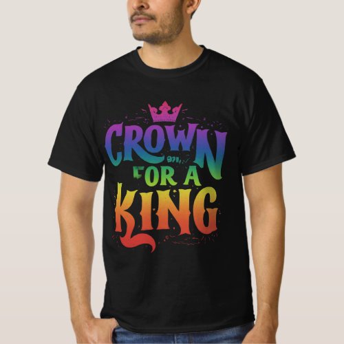 A Crown for a King T_Shirt