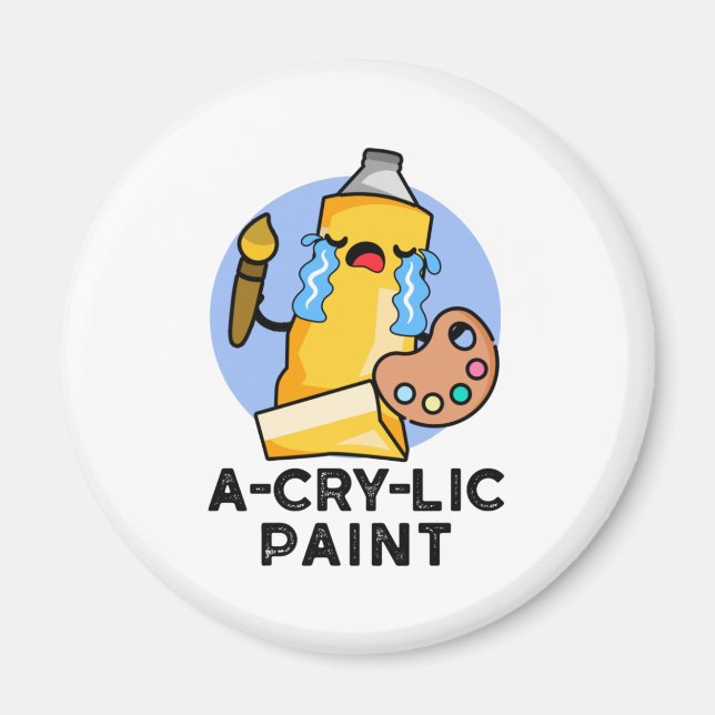 A-cry-lic Paint Funny Artist Pun  Magnet (Front)
